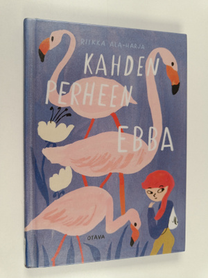 Riikka Ala-Harja : Kahden perheen Ebba