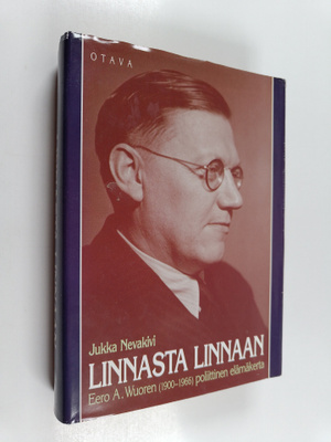 Jukka Nevakivi : Linnasta linnaan : Eero A. Wuoren (1900-...