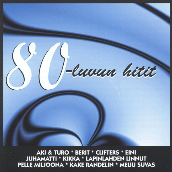 80-luvun Hitit (CD) HYVÄ KUNTO!! Kikka Eini Aki & Turo Berit