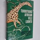 Juliette Huxley : Tuhoutuuko Afrikan villi luonto - pikkukuva 1
