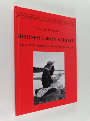 Lauri Oikarinen : Ihmisen uskon kehitys : James W. Fowler...