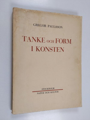 Gregor Paulsson : Tanke och form i konsten :; studier för...