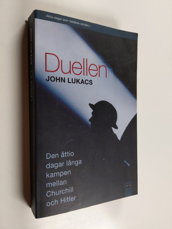 John Lukacs : Duellen : 10 maj-31 juli 1940 : den åttio d...