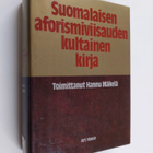 Hannu (toim.) Mäkelä : Suomalaisen aforismiviisauden kult... - pikkukuva 1