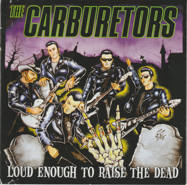 The Carburetors - Loud Enough To Raise The Dead (CD) MINT!!