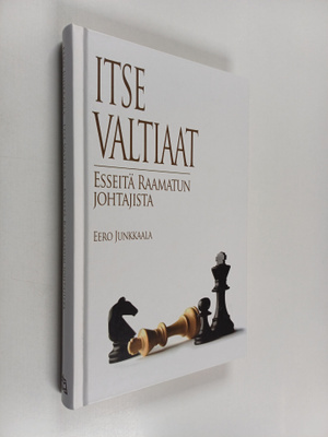 Eero Junkkaala : Itse valtiaat : esseitä Raamatun johtaji...