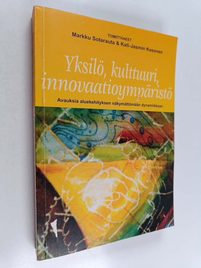 Yksilö, kulttuuri, innovaatioympäristö : avauksia aluekeh...