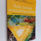 Yksilö, kulttuuri, innovaatioympäristö : avauksia aluekeh... - pikkukuva 1