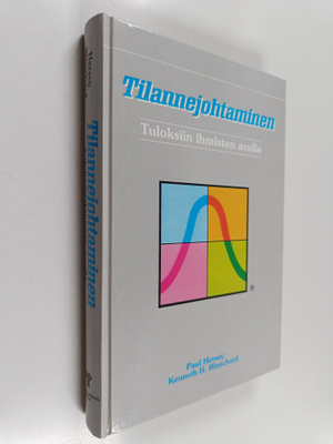 Paul Hersey : Tilannejohtaminen : tuloksiin ihmisten avulla