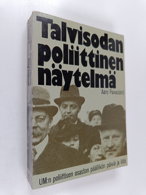Aaro Pakaslahti : Talvisodan poliittinen näytelmä : UM:n ...