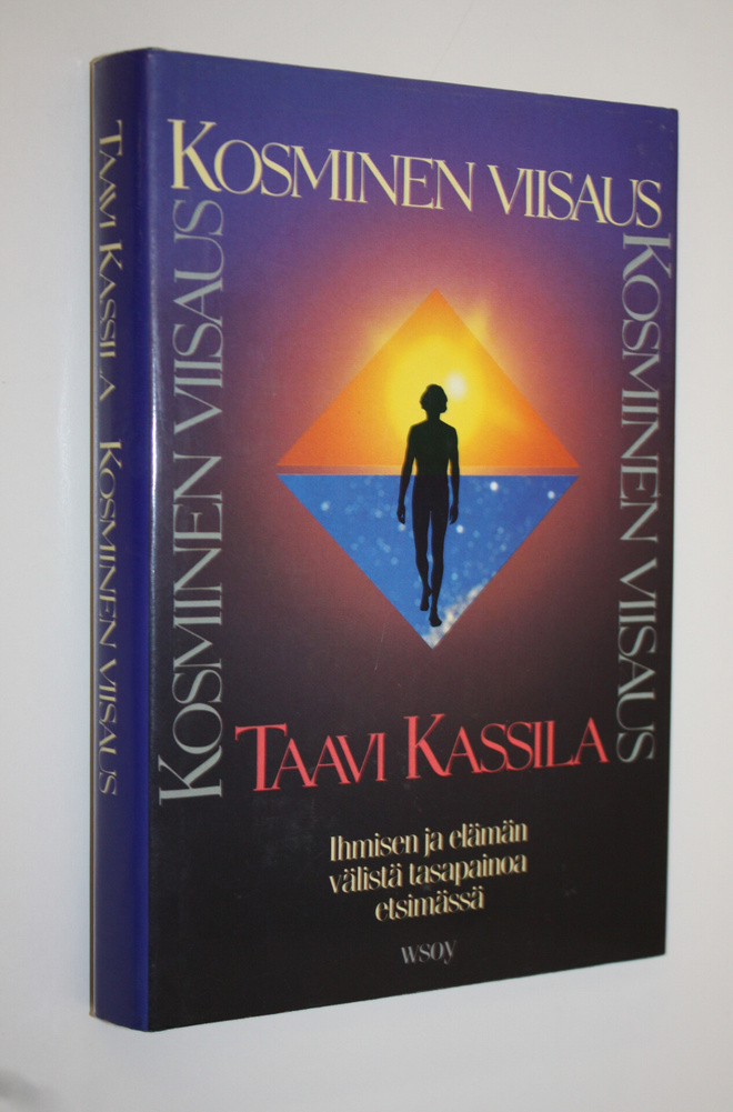 Taavi Kassila : Kosminen viisaus : ihmisen ja elämän väli...