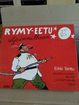 Erkki Tanttu: Rymy-Eetu uljaimmillaan