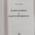 Anita Lajunen : Kohtaamisia ja kasvunpaikkoja (signeerattu) - pikkukuva 3