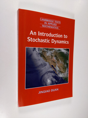 Jinqiao Duan : An Introduction to Stochastic Dynamics