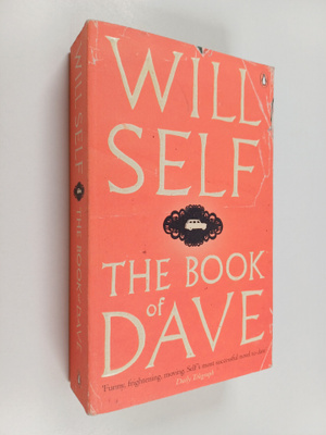 Will Self : The Book of Dave : A Relevation of the Recent...