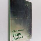 Olavi Kaukola : Täällä ihminen - pikkukuva 1