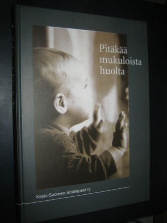 Pitäkää mukuloista huolta : keskisuomalaisen sotalapsen