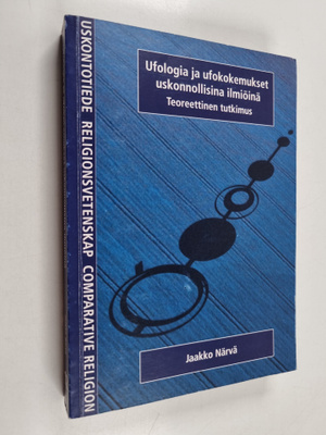 Jaakko Närvä : Ufologia ja ufokokemukset uskonnollisina i...
