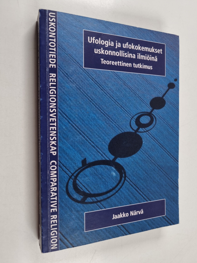 Jaakko Närvä : Ufologia ja ufokokemukset uskonnollisina i...