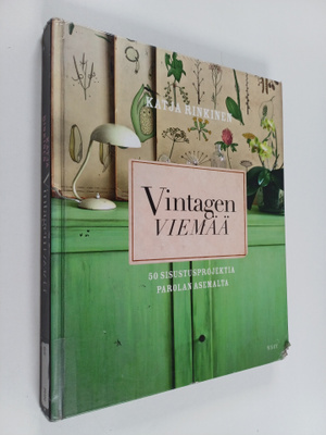 Katja Rinkinen : Vintagen viemää : 50 sisustusprojektia P...