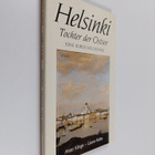 Matti Klinge : Helsinki, Tochter der Ostsee : ein geschic... - pikkukuva 1