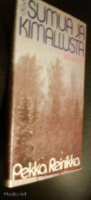 Pekka Reinikka: Sumua ja kimallusta (1.p.1977) Sis.pk:t