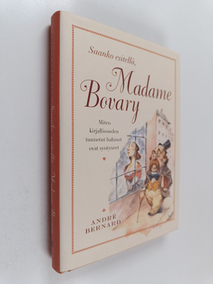 Andre Bernard : Saanko esitellä, Madame Bovary : miten ki...