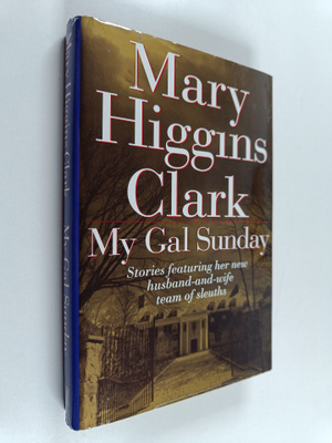 Mary Higgins Clark : My gal Sunday
