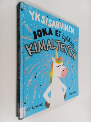Lucy Rowland : Yksisarvinen, joka ei tykkää kimalteista