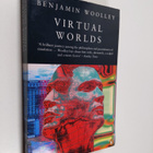 Benjamin Woolley : Virtual Worlds - A Journey in Hype and... - pikkukuva 1