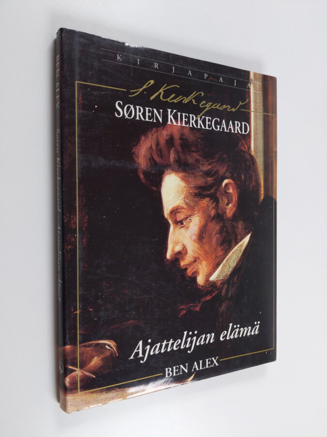 Ben Alex : Sören Kierkegaard : ajattelijan elämä