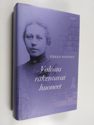 Pirkko Soininen : Valosta rakentuvat huoneet