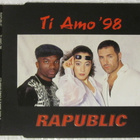 Rapublic •  Ti Amo '98 CD Maxi-Single - pikkukuva 1