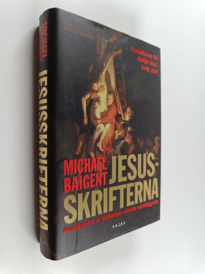 Michael Baigent : Jesusskrifterna : avslöjandet av histor...