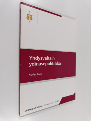 Stefan Forss : Yhdysvaltain ydinasepolitiikka