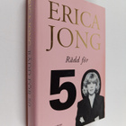 Erica Jong : Rädd för 50 : en minnesanteckning mitt i livet - pikkukuva 1