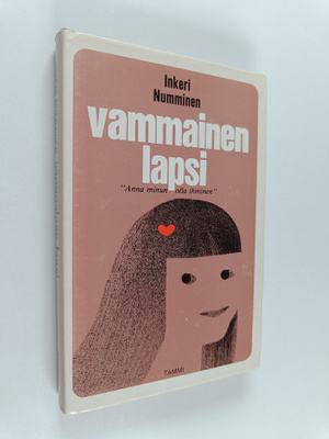 Inkeri Numminen : Vammainen lapsi - anna minun olla ihminen
