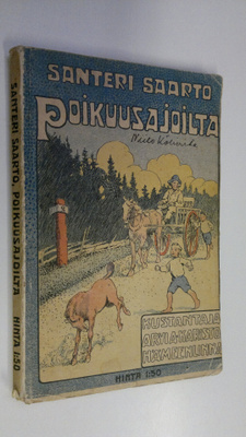 Santeri Saarto : Poikuusajoilta : muistelmia