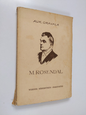 Auk Oravala : M. Rosendal : elämäkerta