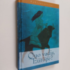 Hannu (toim.) Takkula : Quo vadis, Europe : puheenvuoroja... - pikkukuva 1