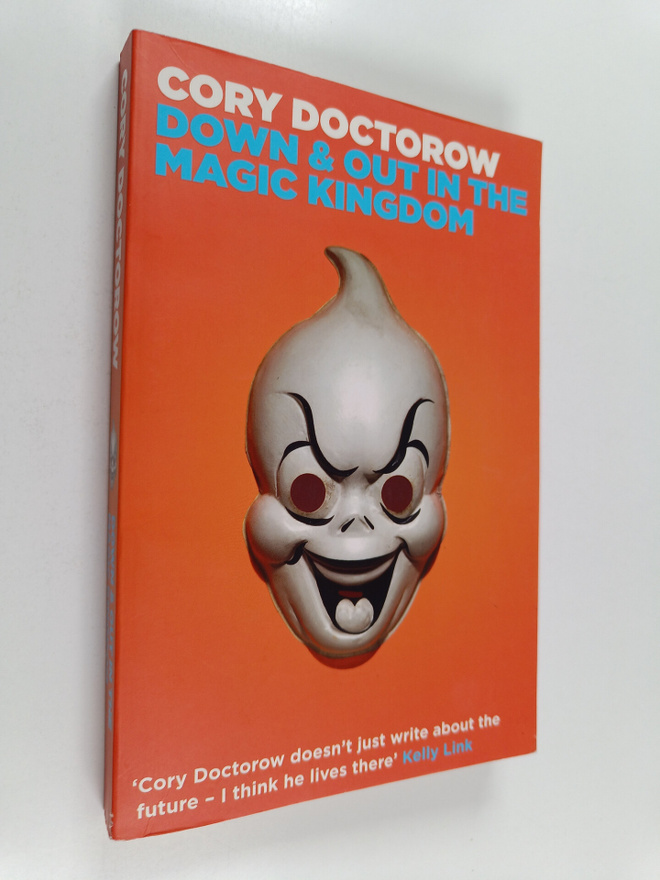 Cory Doctorow : Down and Out in the Magic Kingdom