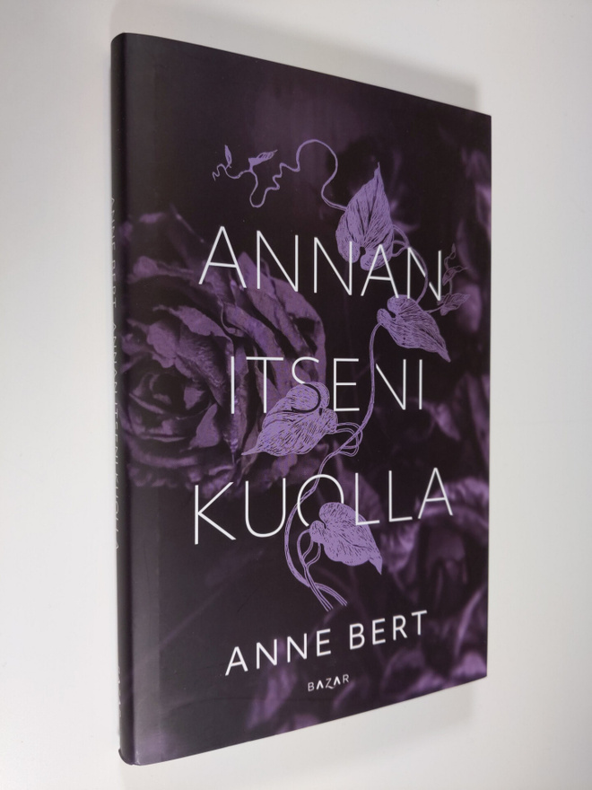 Anne Bert : Annan itseni kuolla
