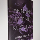 Anne Bert : Annan itseni kuolla - pikkukuva 1
