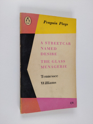 Tennessee Williams : A streetcar names Desire ; The glass...
