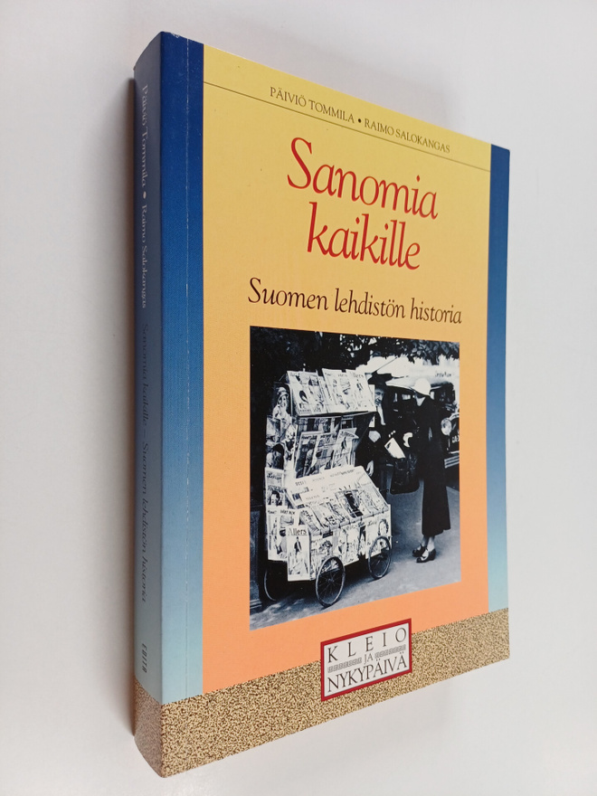 Päiviö Tommila ym. : Sanomia kaikille : Suomen lehdistön ...