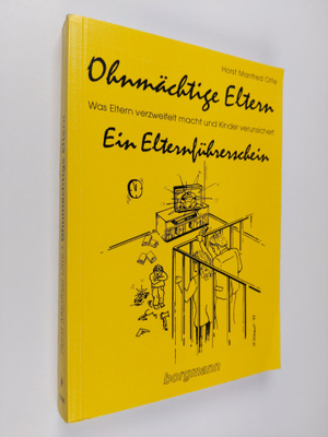 Horst M. Otte : Ohnmächtige Eltern. Was Eltern verzweifel...