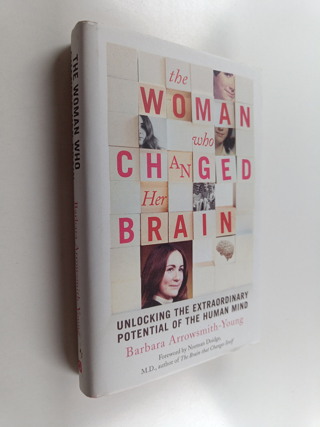 Barbara Arrowsmith-Young : The Woman Who Changed Her Brai...
