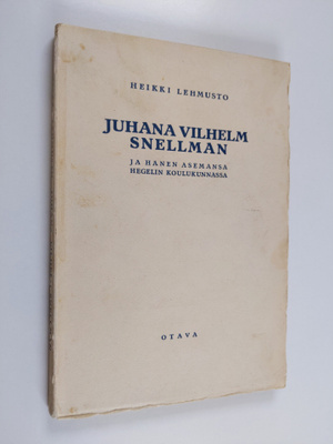 Heikki Lehmusto : Juhana Vilhelm Snellman ja hänen aseman...
