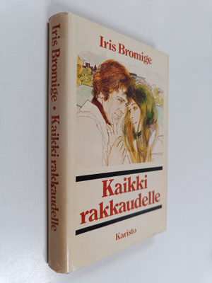 Iris Bromige : Kaikki rakkaudelle