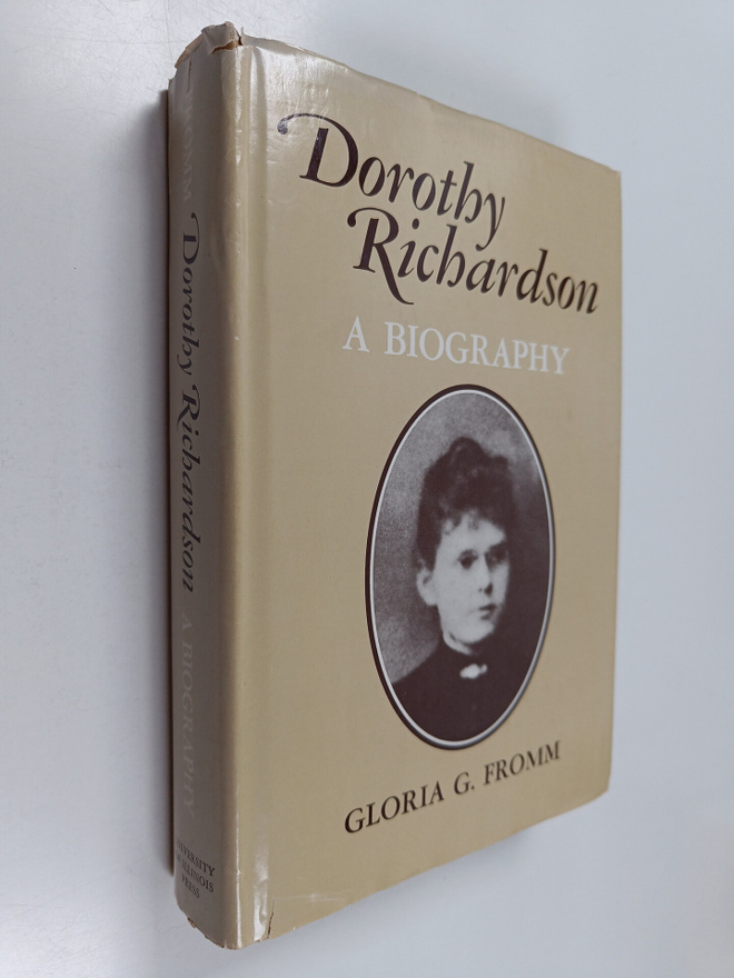 Gloria G. Fromm : Dorothy Richardson : a biography
